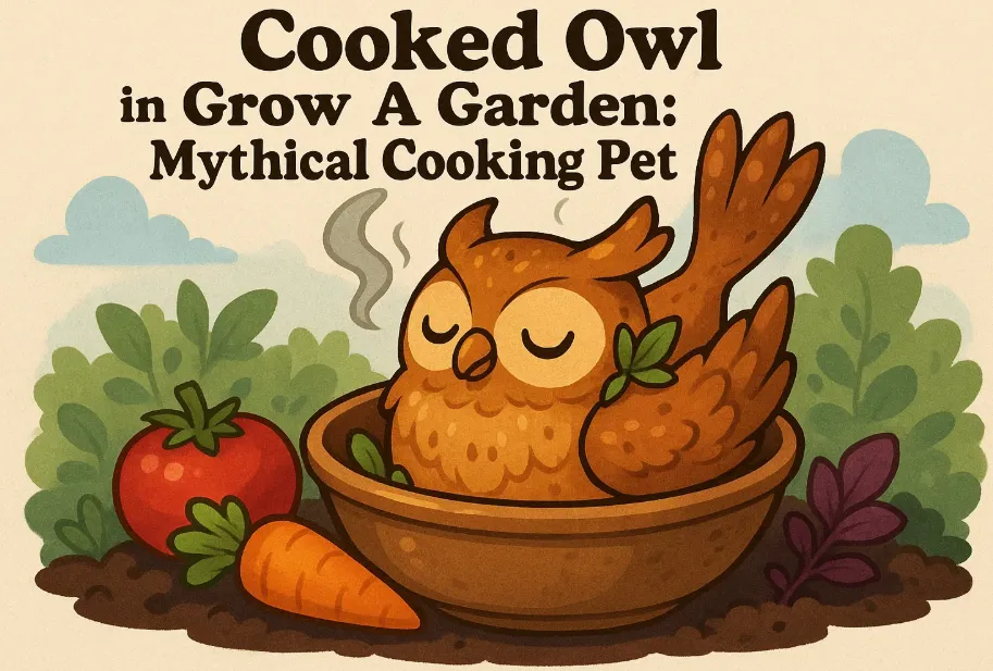 Cooked Owl in Grow A Garden: Mythical Cooking Pet